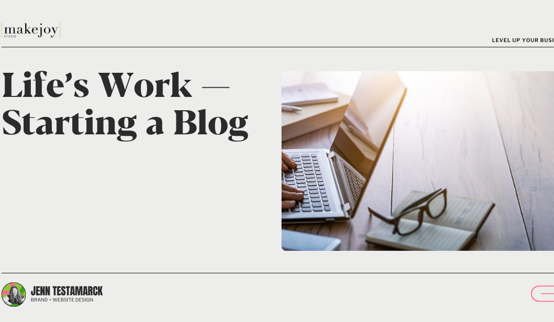 Life’s Work – Starting a Blog